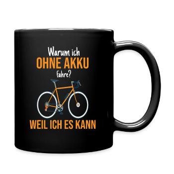 Warum ich ohne Akku fahre Fahrrad Spruch - Tasse einfarbig - Schwarz - Rechts