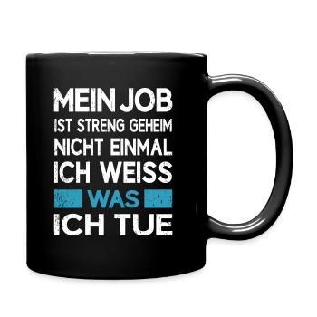 Job Beruf Arbeit ist streng geheim - Tasse einfarbig - Schwarz - Rechts