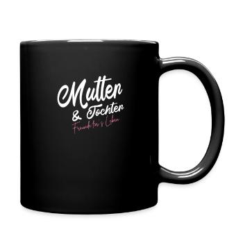 Mutter und Tochter Freunde für´s Leben Sprüche - Tasse einfarbig - Schwarz - Rechts