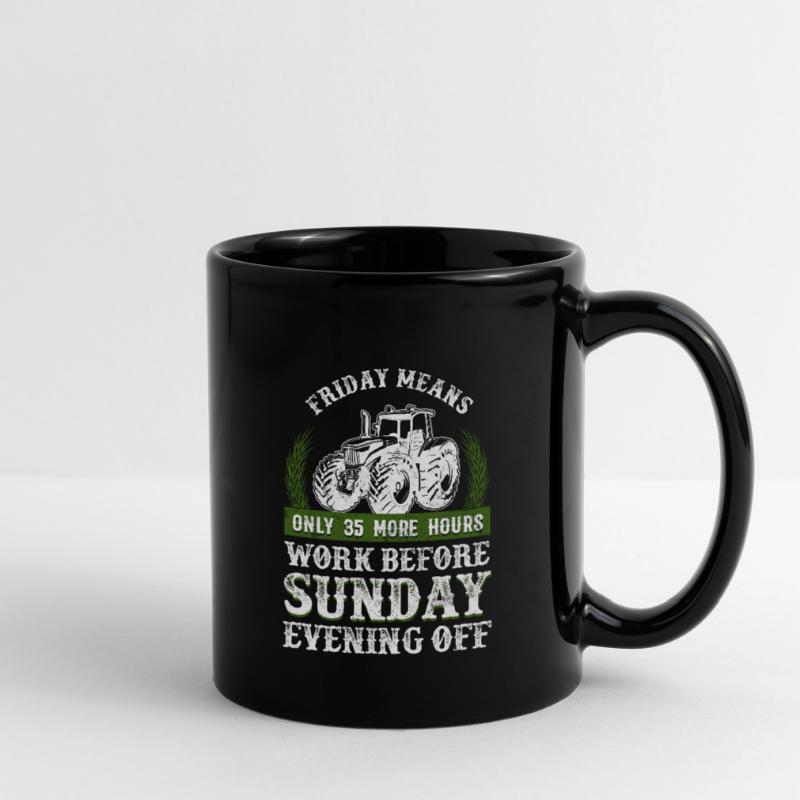 Friday More Hours Work Before Sunday Off Farmer Full Colour Mug