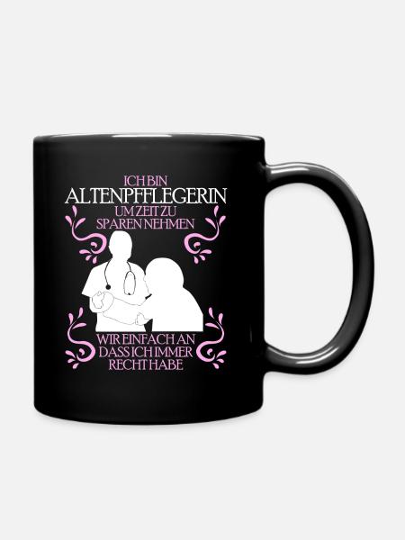 Altenpflegerin Pflege - lustiger Spruch - Tasse einfarbig - Schwarz