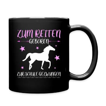 Zum Reiten geboren zur Schule gezwungen- Reiten - Tasse einfarbig - Schwarz - Rechts