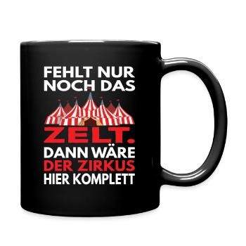 Büro Humor Zirkus Lustige Sprüche - Tasse einfarbig - Schwarz - Rechts