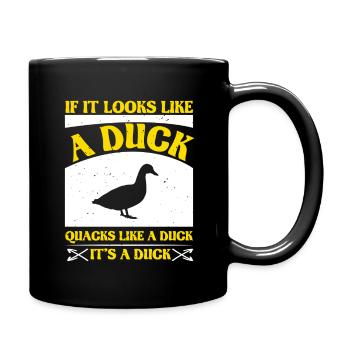 If it looks like a duck quacks like a duck it s a - Full Colour Mug - black - Right