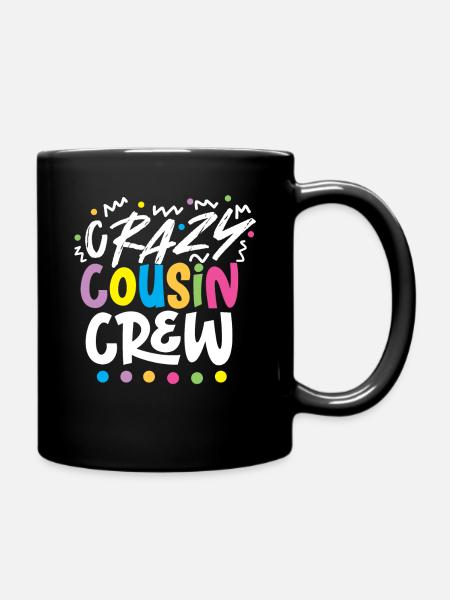 Verrückte Cousine Cousin Crew - Tasse einfarbig - Schwarz
