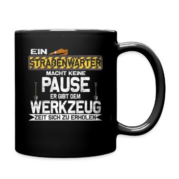 "Ein Straßenwärter macht keine Pause" - Tasse einfarbig - Schwarz - Rechts