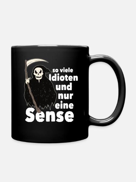 So viele Idioten ...und nur eine Sense - Sarkasmus - Tasse einfarbig - Schwarz