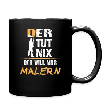 Der tut nix - Maler und Lackierer Geschenkidee - Tasse einfarbig - Schwarz - Rechts