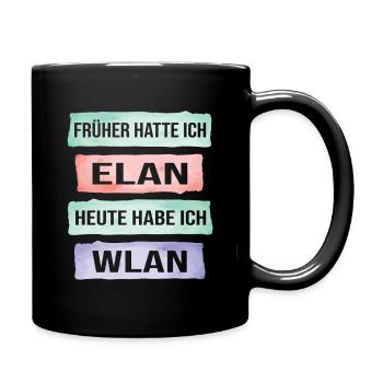 Früher hatte ich Elan heute Wlan lustiger Spruch - Tasse einfarbig - Schwarz - Rechts
