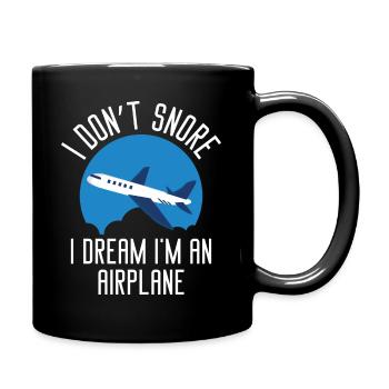I Don't Snore I Dream I'm An Airplane - Full Colour Mug - black - Right