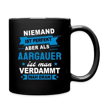 Aargauer Geschenk Sprüche Shirt - Tasse einfarbig - Schwarz - Rechts