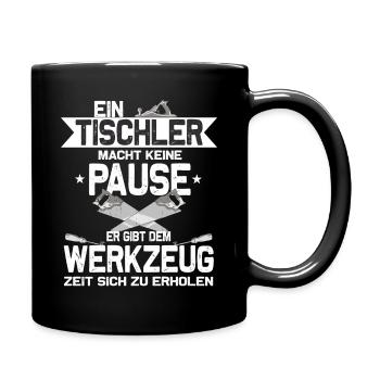 Ein Tischler macht keine Pause -Tischlermeister - Tasse einfarbig - Schwarz - Rechts