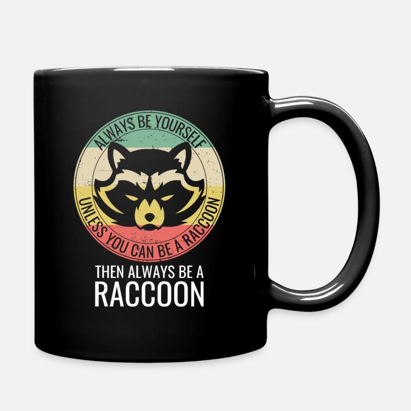 Always be yourself Waschbär Racoon Spruch Geschenk - Tasse einfarbig - Schwarz