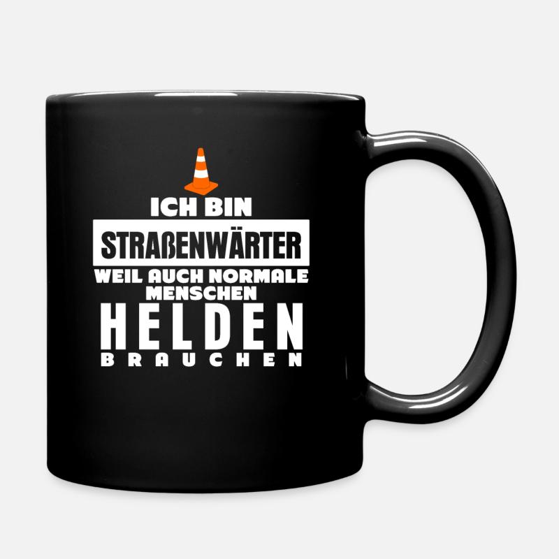 Straßenbauer Straßenwärter Spruch - Tasse einfarbig - Schwarz
