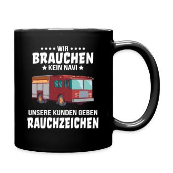 Feuerwehr Spruch Feuerwehrwagen Feuerwehrauto - Tasse einfarbig - Schwarz - Rechts