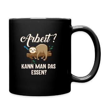 Faultier Arbeit Kann Man Das Essen? - Tasse einfarbig - Schwarz - Rechts