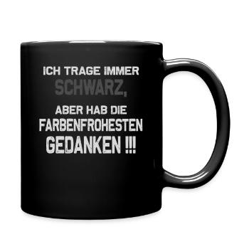Trage immer Schwarz, aber hab die Farbenfrohesten - Tasse einfarbig - Schwarz - Rechts