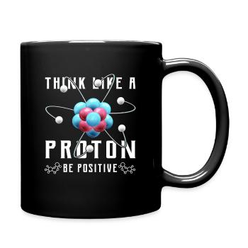 Think like a proton be positive design for a nerd - Full Colour Mug - black - Right