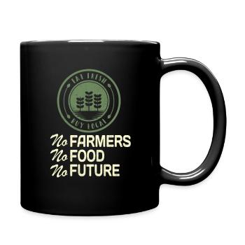 No Farmers No Food No Future Farmers Local Food - Full Colour Mug - black - Right