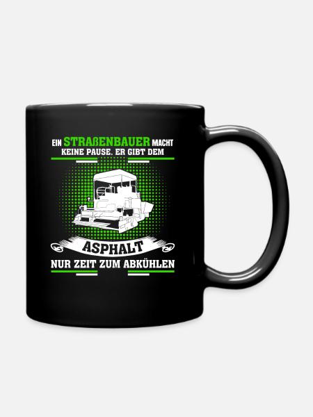 Straßenbauer - Straßenbau Spruch - Tasse einfarbig - Schwarz
