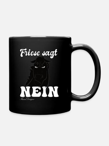 Friese sagt Nein cooles Pferde - Tasse einfarbig - Schwarz