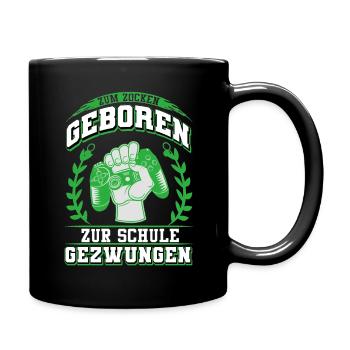 Zum Zocken Geboren Zur Schule Gezwungen - Lustiges - Tasse einfarbig - Schwarz - Rechts
