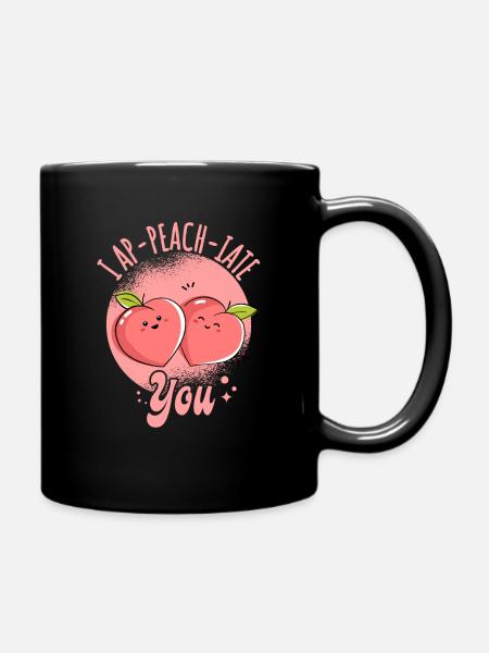 Peach Pun I Ap-peach-iate You Peach Fans Peach - Tasse einfarbig - Schwarz