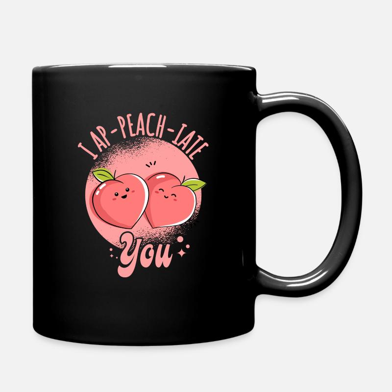 Peach Pun I Ap-peach-iate You Peach Fans Peach - Tasse einfarbig - Schwarz