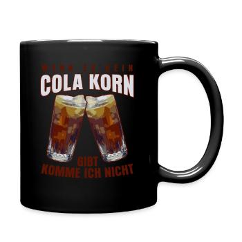 Cola Korn Alkohol Spruch Saufen - Tasse einfarbig - Schwarz - Rechts