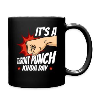 Es ist ein Kehle-Punch-Kinda-Tag - Tasse einfarbig - Schwarz - Rechts