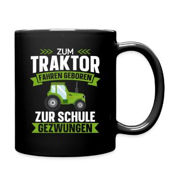 Zum Traktor fahren geboren Zur Schule gezwungen - - Tasse einfarbig - Schwarz - Rechts
