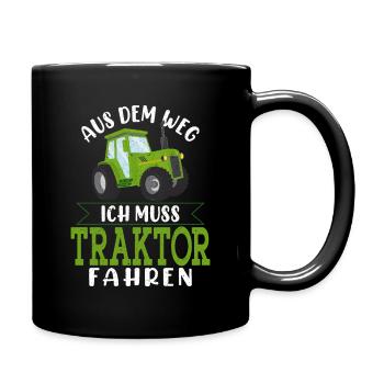 Aus dem Weg Ich muss Traktor fahren - Trekker - - Tasse einfarbig - Schwarz - Rechts