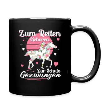 Zum Reiten Geboren Zur Schule Gezwungen | Reiten - Tasse einfarbig - Schwarz - Rechts