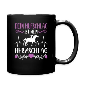 Dein Hufschlag ist mein Herzschlag Pferde Mädchen - Tasse einfarbig - Schwarz - Rechts