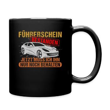 Führerschein Bestanden jetzt muss Ich ihn nur noch - Tasse einfarbig - Schwarz - Rechts