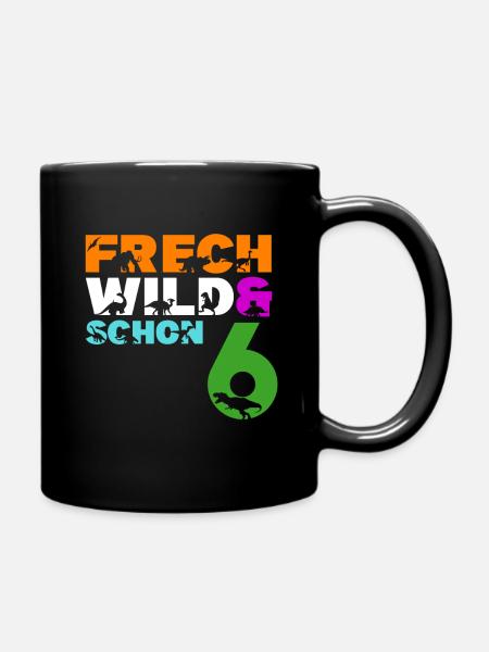 Frech Wild & schon 6 - 6. Geburtstag 6 Jahre alt - Tasse einfarbig - Schwarz