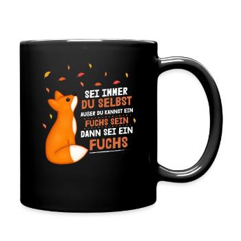 Sei immer du selbst außer du kannst ein Fuchs - Tasse einfarbig - Schwarz - Rechts
