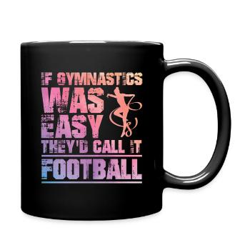 If Gymnastics Was Easy They'd Call it Football - Full Colour Mug - black - Right