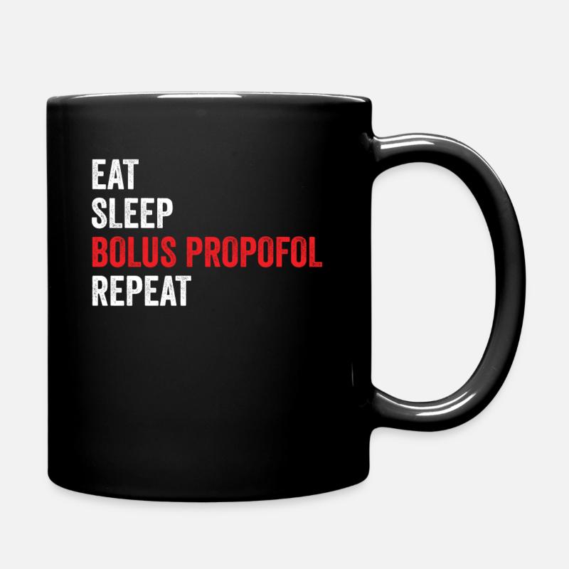 Eat Sleep Bolus Propofol Repeat - Tasse einfarbig - Schwarz