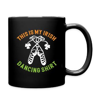 This is My Irish Dancing Shirt Irland Tanz Irland - Tasse einfarbig - Schwarz - Rechts