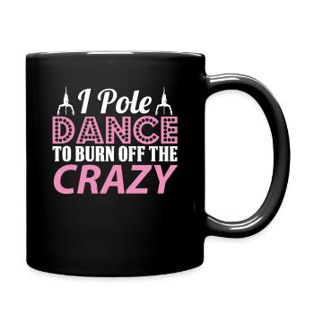 I Pole Dance to Burn Off the Crazy Pole Dancer - Full Colour Mug - black - Right