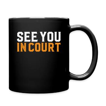 See You in Court Court Judge Lawyer - Full Colour Mug - black - Right