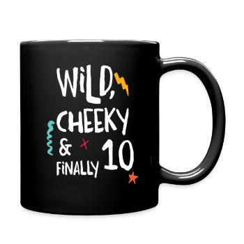 Wild, Frech & Finally 10 - 10 years old birthday - Full Colour Mug - black - Right