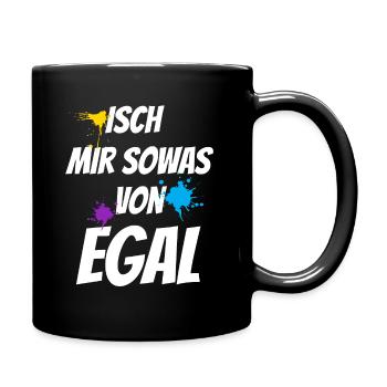 egal! Isch mir sowas von EGAL!!! - Tasse einfarbig - Schwarz - Rechts
