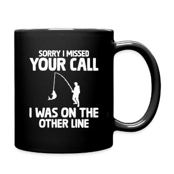 Sorry I Missed Your Call I Was on the Other Line - Full Colour Mug - black - Right
