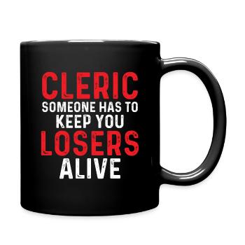 Cleric Someone has to Keep you Losers Alive RPG - Full Colour Mug - black - Right