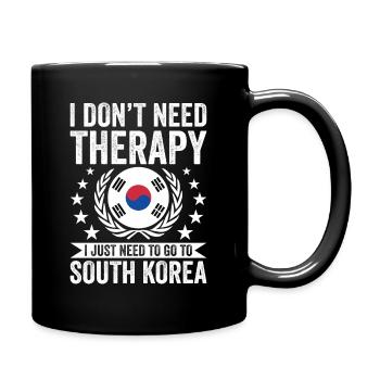 I don't need therapy, just go to Korea - Full Colour Mug - black - Right
