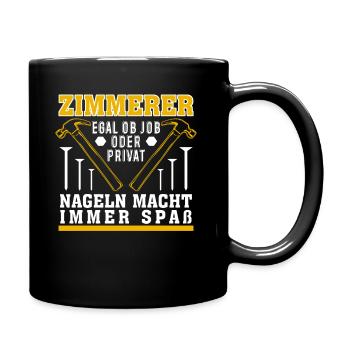 Zimmerer Spruch Witz Nageln Zimmermann - Tasse einfarbig - Schwarz - Rechts