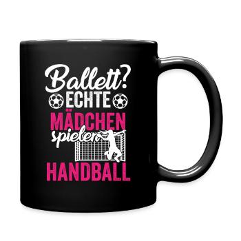 Ballett? Echte Mädchen spielen Handball Handballer - Tasse einfarbig - Schwarz - Rechts