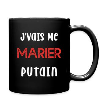 Je Vais Me Marier Putain Cadeau Humour - Mug uni - noir - Droite